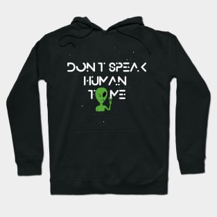 Don't speak Human to me Hoodie